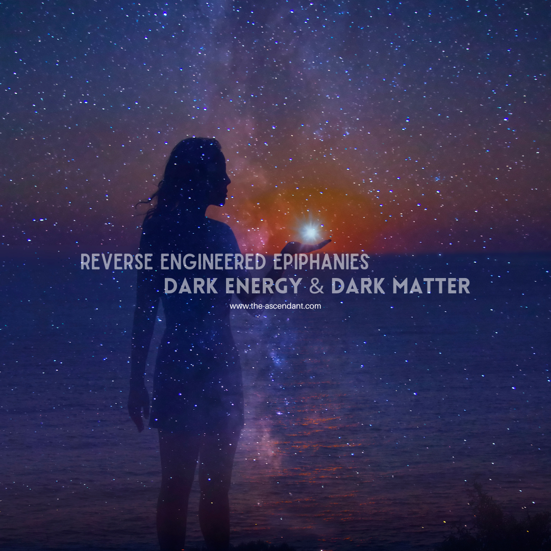 Reverse Engineered Epiphanies: Dark Energy & Dark Matter