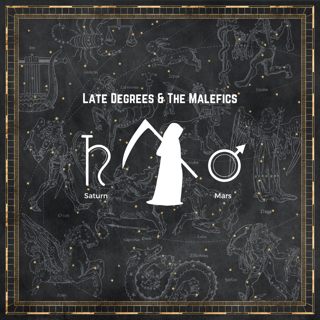 Late Degrees & The Malefics in Astrology